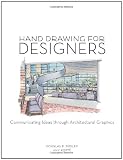 Hand Drawing for Designers: Communicating Ideas through Architectural Graphics