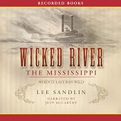 Wicked River: The Mississippi When It Last Ran Wild | [Lee Sandlin]
