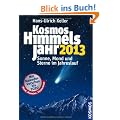 Kosmos Himmelsjahr 2013: Sonne, Mond und Sterne im Jahreslauf