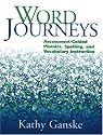Word Journeys: Assessment-Guided Phonics, Spelling, and Vocabulary Instruction