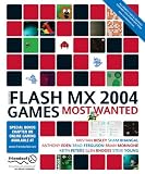 Macromedia Flash MX 2004 Games Most Wanted