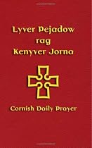Lyver Pejadow Rag Kenyver Jorna: Cornish Daily Prayer