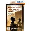 Who Benefits from Global Violence and War: Uncovering a Destructive System (Contemporary Psychology)