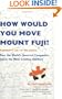 How Would You Move Mount Fuji?: Microsoft's Cult of the Puzzle -- How the World's Smartest Companies Select the Most Creative Thinkers