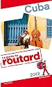 Guide du Routard Cuba 2012