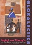 Globalectics : theory and the politics of knowing