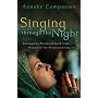 Singing through the Night: Courageous Stories of F&hellip by Anneke Companjen