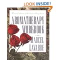 Aromatherapy Workbook: New Edition