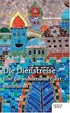 Die Dienstreise: Eine gar wundersame Fahrt durch Israel - Traude Litzka