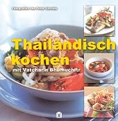 Thail&auml;ndisch kochen: Amazon.de: Vatcharin Bhumichitr, Peter Cassidy: B&uuml;cher