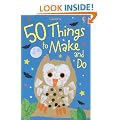 50 Things to Make and Do (Usborne Activities)