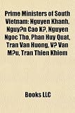 Produkt-Bild: Prime Ministers of South Vietnam: Nguyen Khanh, Nguy N Cao K, Nguyen Ngoc Tho, Phan Huy Quat, Tran Van Huong, V V N M U, Tran Thien Khiem