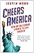 Cheers, America: How an Englishman Learned to Love America