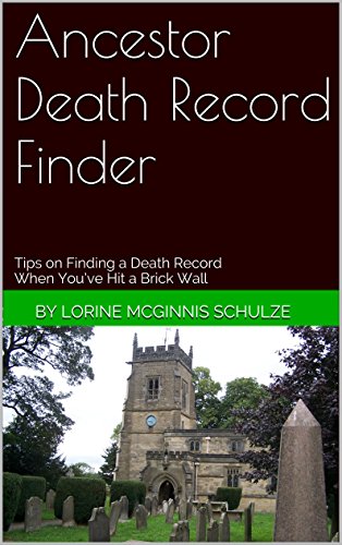 Ancestor Death Record Finder: Tips on Finding a Death Record When You've Hit a Brick Wall