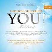 H&ouml;rbuch YOU! Endlich glücklich (The Best of): 14 Experten für Dein Glück