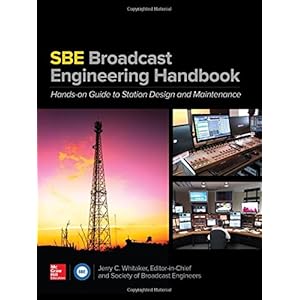 The SBE Broadcast Engineering Handbook: A Hands-on Guide to Station Design and Maintenance