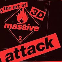3D and the Art of Massive Attack 3D and the Art of Massive Attack