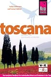Toscana: Das komplette Handbuch f�r individuelles Reisen und Entdecken in der Toscana - Hella Kothmann