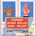 Nobody Sings Dylan Like Dylan