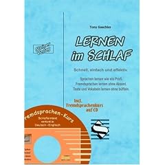 Lernen im Schlaf. Schnell, einfach und effektiv. Sprachen lernen wie ein Profi. Fremdsprachen lernen ohne Akzent. Texte und Vokabeln lernen ohne b�ffeln. Incl. Fremdsprachenkurs auf CD.