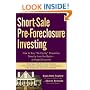 Short-Sale Pre-Foreclosure Investing: How to Buy "No-Equity" Properties Directly from the Bank -- at Huge Discounts