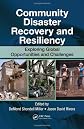 Community disaster recovery and resiliency : exploring global opportunities and challenges