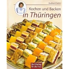 Kochen und Backen in Th�ringen: Von Spargelrollen, Reiterfleisch und Zitterkuchen