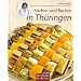 Kochen und Backen in Th�ringen: Von Spargelrollen, Reiterfleisch und Zitterkuchen