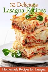 32 Delicious Lasagna Recipes - Homemade Recipes for Lasagna