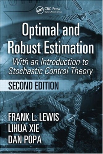 Optimal and Robust Estimation: With an Introduction to Stochastic Control Theory