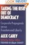 Taking the Risk Out of Democracy: Corporate Propaganda versus Freedom and Liberty (History of Communication)