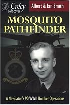 Mosquito Pathfinder: Navigating Ninety World War II Operations