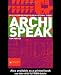 Archispeak: An Illustrated Guide to Architectural Design Terms
