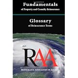 Fundamentals of Property and Casualty Reinsurance with a Glossary of Reinsurance Terms