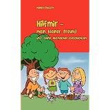 Hilfmir - mein kleiner Freund und seine Mutmacher-Geschichten (German Edition)
