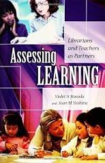Assessing Learning: Librarians and Teachers as Partners (Genreflecting Advisory Series)