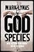 The
God
Species:
How
the
Planet
Can
Survive
the
Age
of
Humans