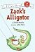 Zack's Alligator (An I Can Read Book)