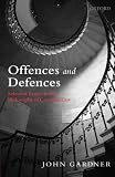 Offences and defences : selected essays in the philosophy of criminal law