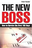 The New Boss: How to Survive the First 100 Days