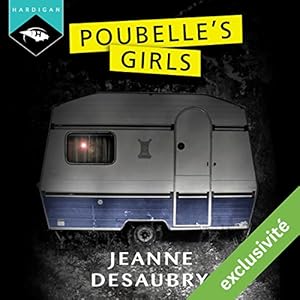 Poubelle's Girls | Livre audio Auteur(s) : Jeanne Desaubry Narrateur(s) : Manon Jomain