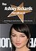 The Ashley Rickards Handbook - Everything You Need to Know about Ashley Rickards