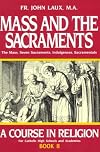 Mass and the Sacraments Book II (A Course in Religion for Catholic High Schools and Academies Ser.)