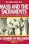 Mass and the Sacraments Book II (A Course in Religion for Catholic High Schools and Academies Ser.)