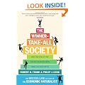 The Winner-Take-All Society: Why the Few at the Top Get So Much More Than the Rest of Us