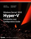 Windows Server 2012 Hyper-V Installation and Configuration Guide