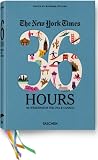 The New York Times 36 Hours: 150 Weekends in the USA & Canada