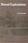 Report on the mound explorations of the Bureau of Ethnology (Classics of Smithsonian Anthropology)