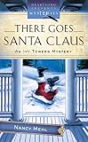 There Goes Santa Claus (Ivy Towers Mystery #4) (Heartsong Presents Mysteries #33)