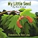 MY LITTLE SEED at Amazon Books: 51Sdj9Z3UjL._SL75_